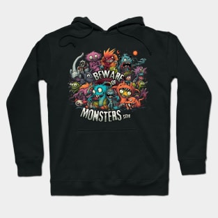 Beware of Monsters Hoodie